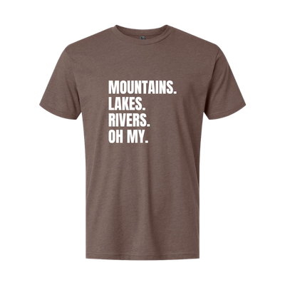 Mountains. Lakes. Rivers. Oh My - T-Shirts