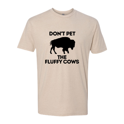 Don't Pet the Fluffy Cow Tee